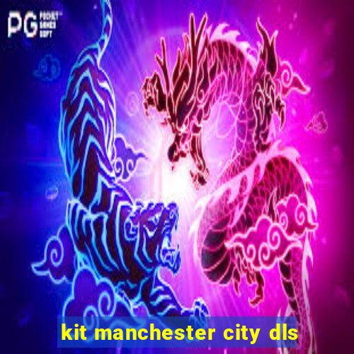 kit manchester city dls